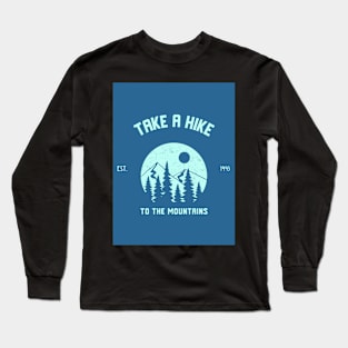 Take A Hike To The Mountains Long Sleeve T-Shirt